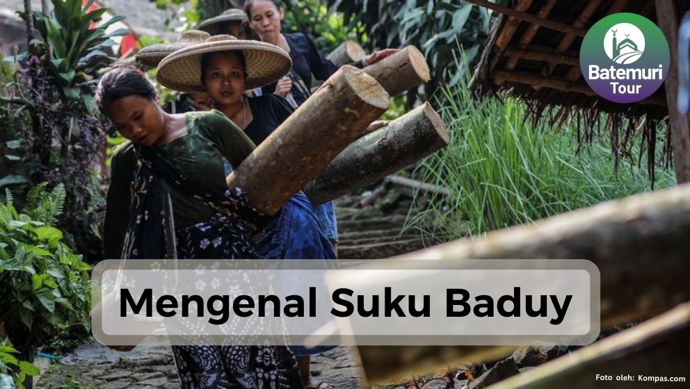 Mengenal Suku Baduy Kearifan Lokal Indonesia, Mau Kesana?